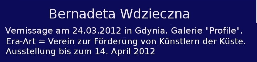 Bernadeta Wdzieczna Ausstellung 2012